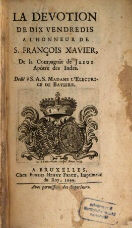 La devotion de dix vendredis a l'honneur de S. François Xavier