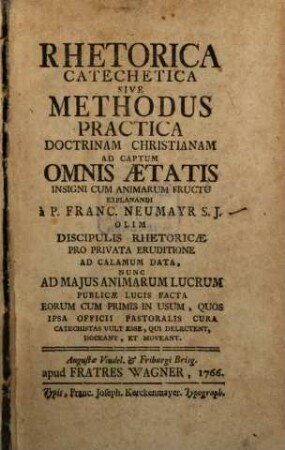 Rhetorica Catechetica Sive Methodus Practica Doctrinam Christianam Ad Captum Omnis Aetatis
