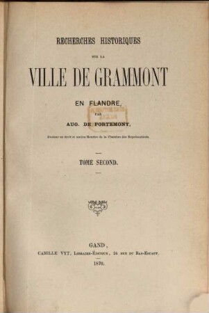 Recherches historique sur la ville de Grammont en Flandre : Par Aug. de Portemont. II