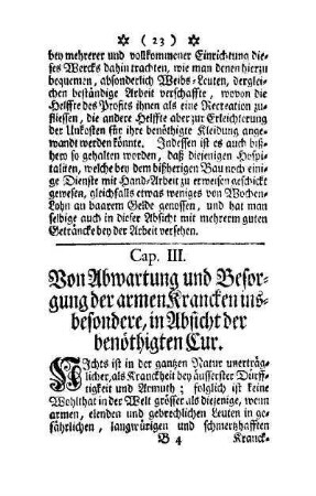 Cap. III. Von Abwartung und Besorgung der armen Krancken insbesondere, in Absicht der benöthigten Cur
