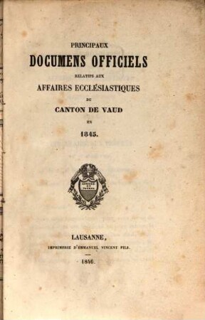 Principaux Documens officiels relatifs aux affaires ecclésiastiques du canton de Vaud en 1845