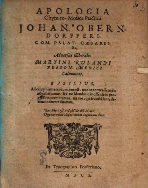 Apologia chymico-medica practica Johan Oberndorferi ... adversus illiberales Martini Rulandi Person. medici calumnias
