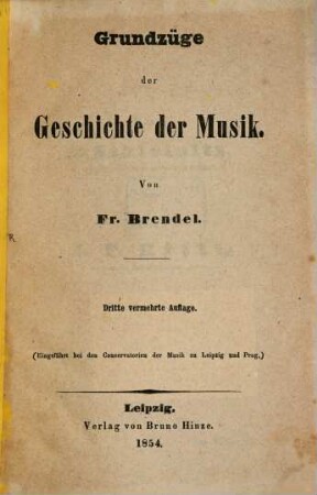 Grundzüge der Geschichte der Musik : (Eingeführt am Conservatorium in Leipzig & Prag.)