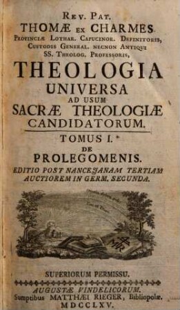 Theologia universa ad usum sacrae theologiae candidatorum, 1. De prolegomenis. 1765.