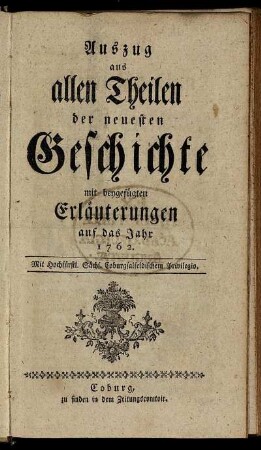 1762: Auszug aus allen Theilen der neuesten Geschichte : mit beygefügten Erläuterungen auf das Jahr 1762.