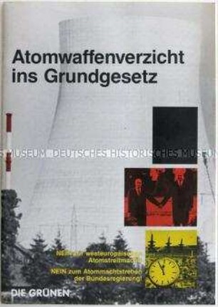 Broschüre der Grünen mit der Forderung einer Durchsetzung des vollständigen und dauerhaften Atomwaffenverzichtes - Sachkonvolut