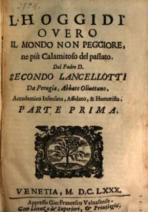 L' Hoggidi, 1. Overo Il Mondo Non Peggiore, ne più Calamitoso del passato