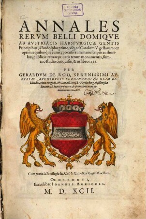 Annales rerum belli domique ab Austriacis Habspurgicae gentis principibus à Rudolpho primo, usque ad Carolum V. gestarum