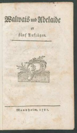 Walwais und Adelaide : in fünf Aufzügen.