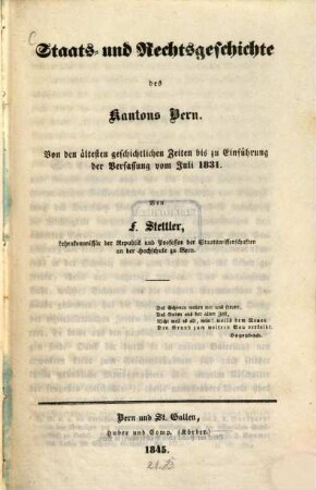 Staats- und Rechtsgeschichte des Kantons Bern : Von den aeltesten geschichtlichen Zeiten bis zu Einfuehrung der Verfassung vom Juli 1831