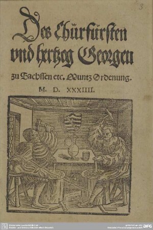 Des Chürfürsten vnd Hertzog Georgen zu Sachssen etc. Muntz Ordenung