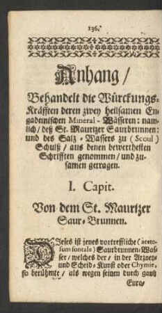 Anhang/ Behandelt die Würckungs-Kräfften deren zwey heilsamen Engadeinischen Mineral-Wässeren ...