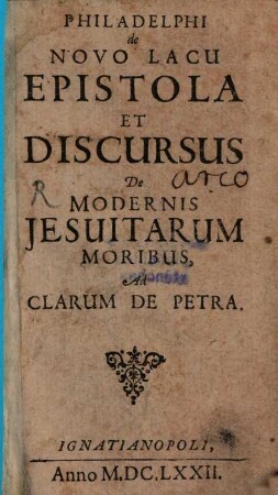 Epistola et discursus de modernis Iesuitarum moribus ad Clarum de Petra