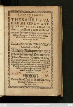 Thaumatophylakion, sive Thesaurus Variarum Rerum Antiquarum Et Exoticarum, : tam naturalium quam artificialium, non sine laboribus & impensis collectus, ...