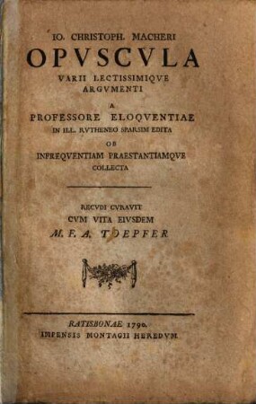 Io. Christoph. Macheri Opvscvla Varii Lectissimiqve Argvmenti