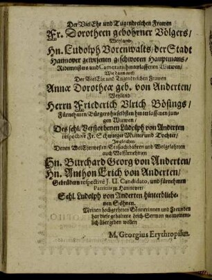 Der Viel Ehr und Tugendreichen Frawen Fr. Dorotheen geborner Völgers/ Weyland Hn. Ludolph Vorenwalts/ [...] Der Viel Ehr und Tugendreichen Frawen Annæ Dorotheæ geb. von Anderten/ [...]