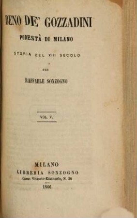 Beno de'Gozzadini, podestà di Milano : Storia del XIII. secolo. [Beno De'Gozzadini], 5