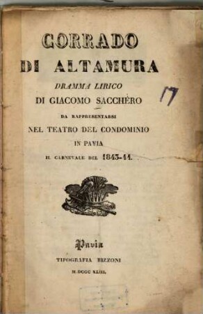 Corrado di Altamura : Dramma lirico di Giacomo Sacchéro da rappresentarsi nel Teatro del Condominio in Pavia il Carnevale del 1843 - 44