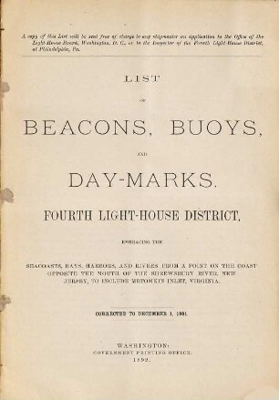 List of beacons, buoys and day-marks in the Fourth Light-House District embracing the sea-coasts, bays, harbors, and rivers, from a point on the coast opposite the Mouth of the Shrewsbury River, New Jersey, to include Metomkin Inlet, Virginia. 1891 (1892)