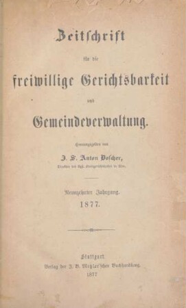 19.1877: Zeitschrift für die freiwillige Gerichtsbarkeit und die Gemeindeverwaltung in Württemberg und Jahrbücher der württembergischen Rechtspflege