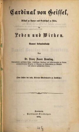 Cardinal von Geissel, Bischof zu Speyer und Erzbischof zu Köln, im Leben und Wirken : sammt Urkundenbuche