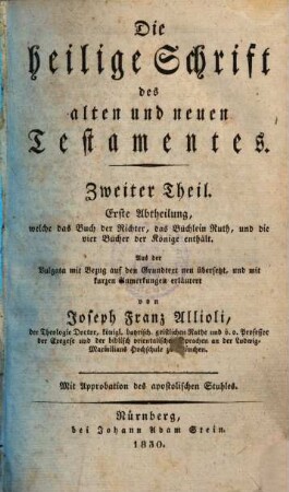 Die Heilige Schrift des alten und neuen Testamentes : aus der Vulgata mit Bezug auf den Grundtext neu übersetzt, und mit kurzen Anmerkungen erläutert, 2,1. Welche das Buch der Richter, das Büchlein Ruth, und die vier Bücher der Könige enthält