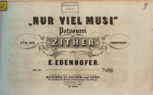 Nur viel Musi : Potpourri für die Zither ; op. 10