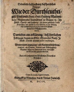 Ordentliche Beschreibung, deß herrlichen Einzugs, wie der durchlauchtigste Fürst und Herr Herr Herzog Maximilian ihre fürstl. Durchl. auf Lothringen in die Hauptstadt München einbelayte