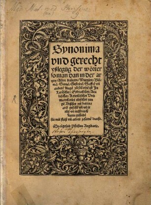 Synonima und gerecht ußlegung der wörter, so man dann in der artzny allen krütern, Wurtzlen, Blumen ... zu schreiben ist in latinischer, hebraischer, arabischer, kriechischen und ... tütscher zungen