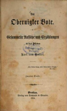 Der Obernigker Bote : Gesammelte Aufsätze und Erzählungen in drei Bänden von Karl von Holtei. 2