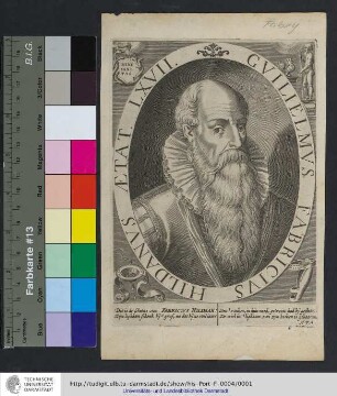 Gvilielmvs Fabricivs Hildanvs Ætat. LXVII. / N. V. A.