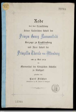 Rede bei der Vermählung Seiner Kaiserlichen Hoheit des Prinzen Georg Romanoffski Herzogs zu Leuchtenberg und Ihrer Hoheit der Prinzessin Therese von Oldenburg : am 11. Mai 1879 im Marmorsaal des Königlichen Schlosses zu Stuttgart