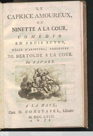 Le Caprice Amoureux, Ou Ninette A La Cour : Comédie En Trois Actes, Mêlée D'Ariettes, Parodiées De Bertolde A La Cour