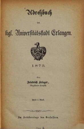 Adreßbuch der königlichen Universitätsstadt Erlangen. 1875