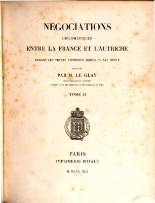 Négotiations diplomatiques entre la France et l'Autriche durant les trente premières années du XVIe siècle. 2