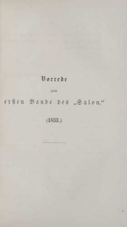 Vorrede zum ersten Bande des "Salon" (1833.)