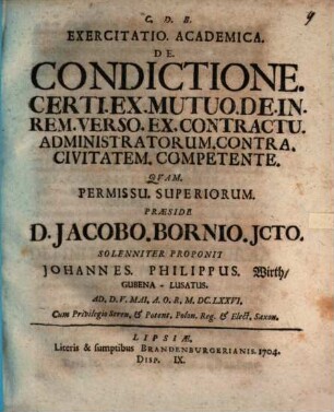 Exercitatio academica de condictione certi ex mutuo de in rem verso ex contractu administratorum contra civitatem competente