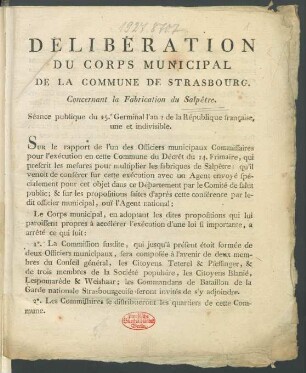 Délibération Du Corps Municipal De La Commune De Strasbourg. Concernant la Fabrication du Salpêtre : Séance publique du 25.e Germinal l'an 2 de la République française, une et indivisible