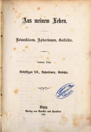 Aus meinem Leben : Reiseskizzen, Aphorismen, Gedichte, 7. Reiseskizzen ; 12, Aphorismen, Gedichte
