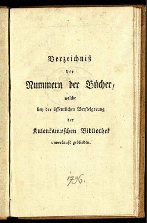 Verzeichniß der Nummern der Bücher, welche bey der öffentlichen Versteigerung der Kulenkampschen Bibliothek unverkauft geblieben.
