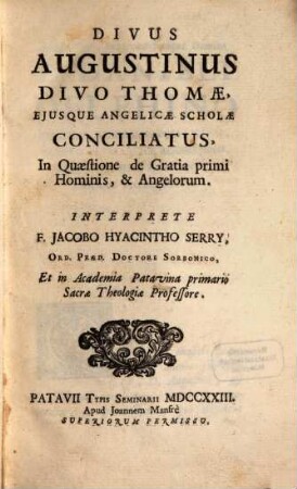 Divus Augustinus D. Thomae eiusque angelicae scholae conciliatus in quaestione de gratia primi hominis