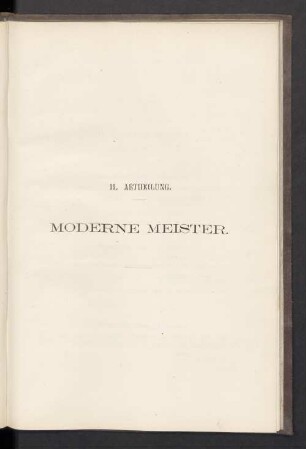 II. Abtheilung. Moderne Meister