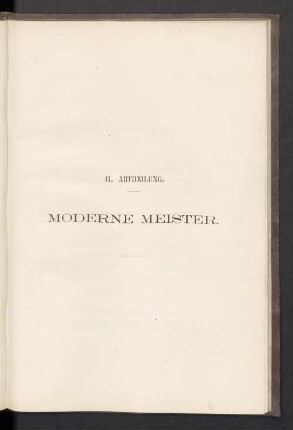 II. Abtheilung. Moderne Meister