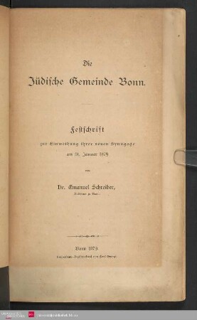 Die Jüdische Gemeinde Bonn : Festschrift zur Einweihung ihrer neuen Synagoge am 31. Januar 1879