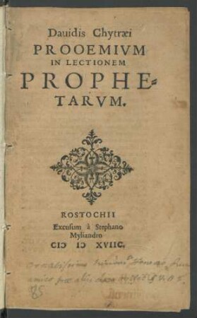 Dauidis Chytraei || PROOEMIVM || IN LECTIONEM || PROPHE=||TARVM.||