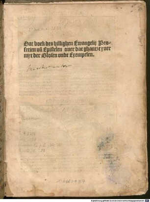Dat boek des hillighen Ewangelij Profecien vn[de] Epistelen over dat ghantze yaer myt der Glosen vnde Exempelen