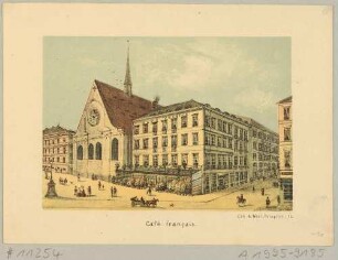 Das Café Français (später Café Felsche) am Augustusplatz in Leipzig zwischen Paulinerkirche und Grimmaischer Straße, Reihe Leipziger Ansichten von Adolph Werl