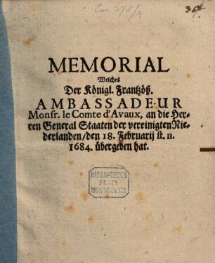 Memorial welches ... Mr. le Comte d'Avaux an die Herren General-Staaten ... übergeben hat