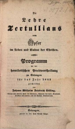 Die Lehre Tertullians vom Opfer im Leben und Cultus der Christen : Programm bei der homiletischen Preisvertheilung zu Erlangen f. d. J. 1843