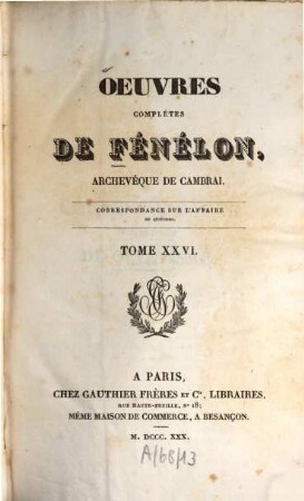 Oeuvres complètes de Fénélon, archévêque de Cambrai, 26. Correspondance sur l'affaire du quiétisme